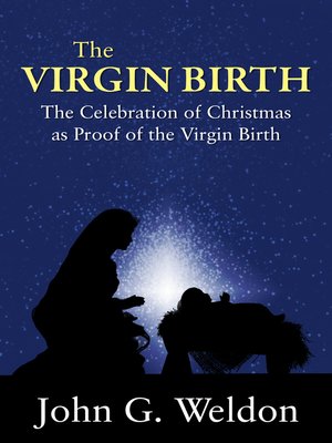 cover image of The Virgin Birth –The Celebration of Christmas as Proof of the Virgin Birth